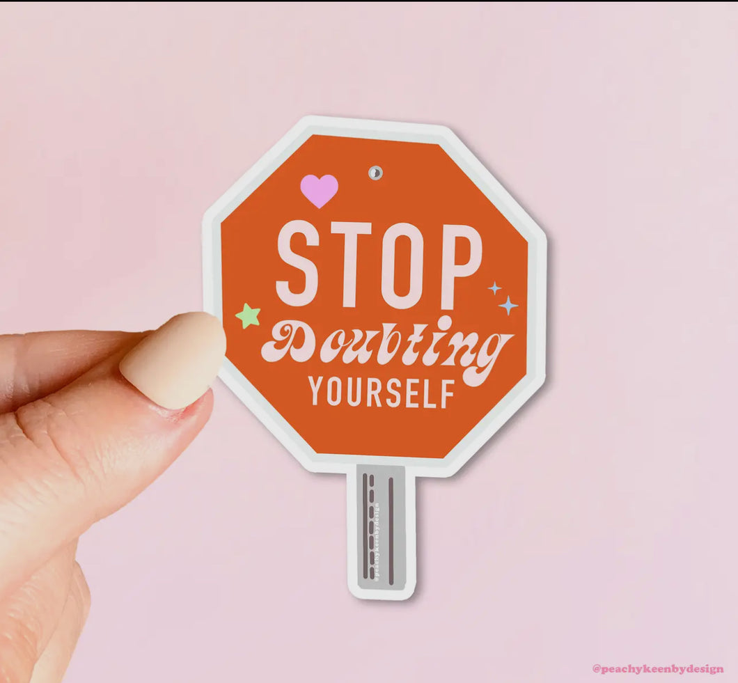 Stop Doubting Yourself Sticker