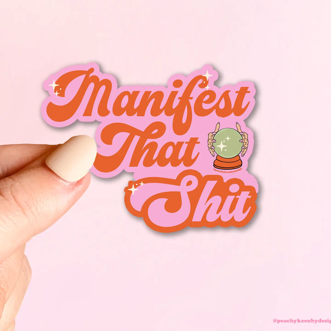 Manifest That S* Sticker